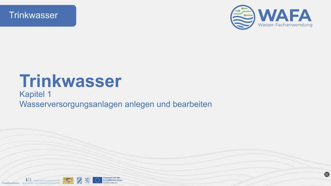 Trinkwasser - Kapitel 1: Wasserversorgungsanlagen anlegen und bearbeiten