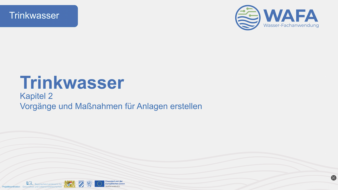 Trinkwasser - Kapitel 2: Vorgänge und Maßnahmen für Anlagen erstellen